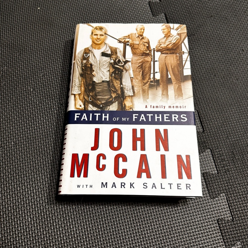 Faith of My Fathers John McCain Mark Salter Hardcover 2008 Random House Memoir
